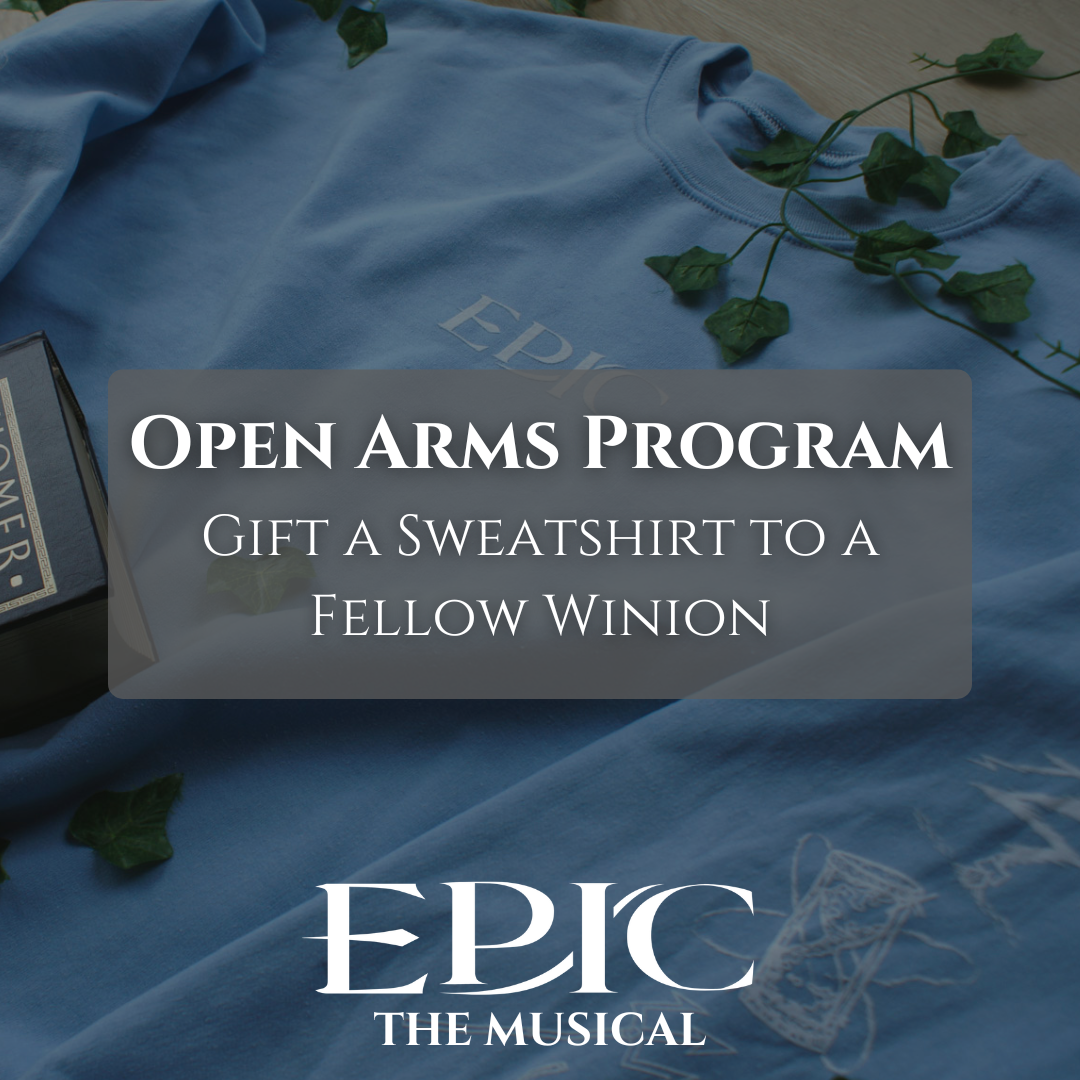 Open Arms Program - EPIC: The Musical Sweatshirts