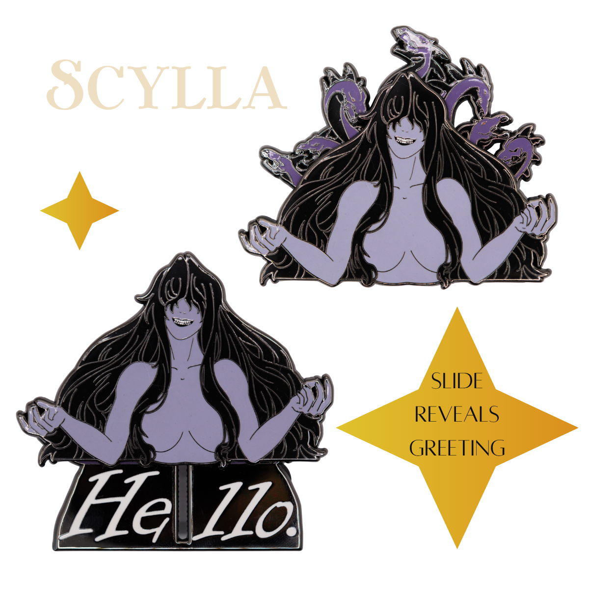 Large grey and black pin of Scylla with long black hair and purple snake heads behind; another figure shows a greeting of "Hello" as Scylla slides up