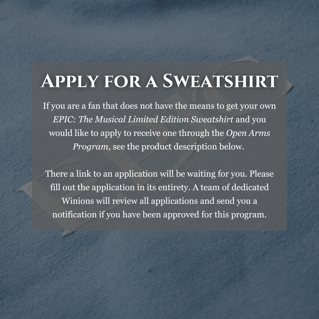 Open Arms Program - EPIC: The Musical Sweatshirts